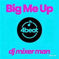 DJ Mixer Man - Big me up