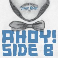 Svavar Knútur - Ahoy! Side B