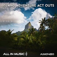 All In Music - Island Adventure Act Outs