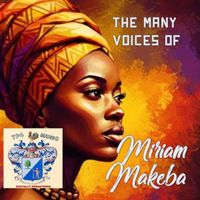 MIRIAM MAKEBA - The many voices of Miriam Makeba