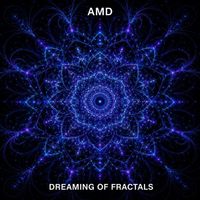 AMD - Dreaming Of Fractals