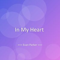Evan Parker - In My Heart