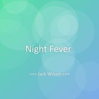 Jack Wilson - Night Fever