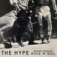 The Hype - Grand Guignol Rock 'n' Roll