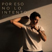 Daniel Sanchez - Por Eso No Lo Intento