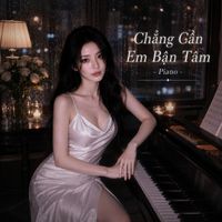 DK Media - Chẳng Cần Em Bận Tâm - Piano