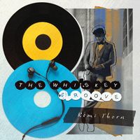 Remi Thorn - The Whiskey Groove