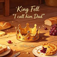 DJ Mixer Man - King Fell i call him dad