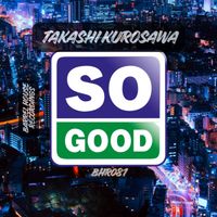 Takashi Kurosawa - So Good