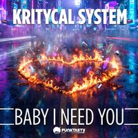 Kritycal System - Baby i need you