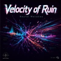 Neural Melodies - Velocity of Ruin