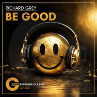 Richard Grey - Be Good