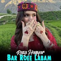 Raza Haqyar - Bar Roee Labam