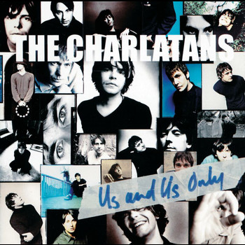 The Charlatans - Us And Us Only
