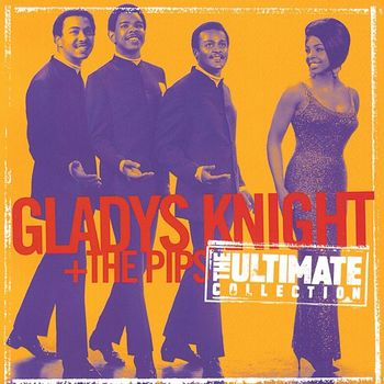 Gladys Knight & The Pips - Ultimate Collection:  Gladys Knight & The Pips