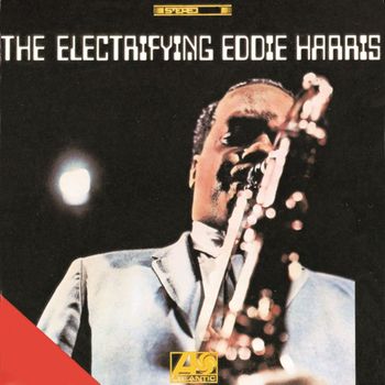 The Electrifying Eddie Harris