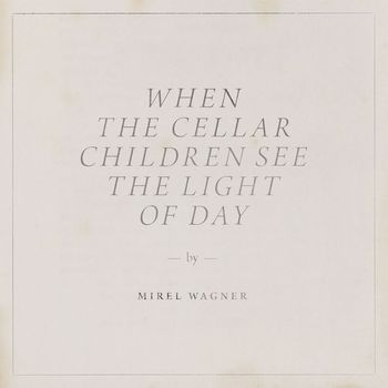 When the Cellar Children See the Light of Day