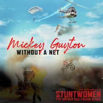 Without A Net (From the Documentary Film 'Stuntwomen: The Untold Hollywood Story’)