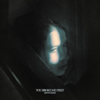 you broke me first