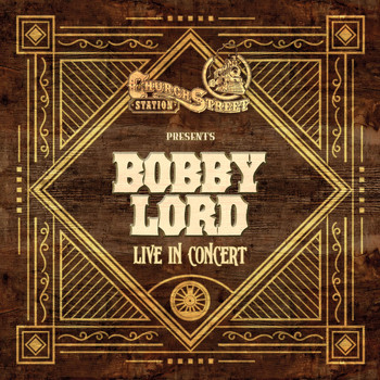 Church Street Station Presents: Bobby Lord