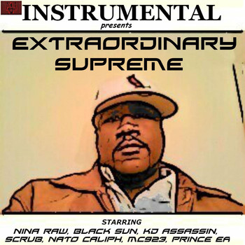 Extraordinary Supreme (feat. Nina Raw, Black Sun, Kd Assassin, Scrub, Nato Caliph, MC 923 & Prince Ea)