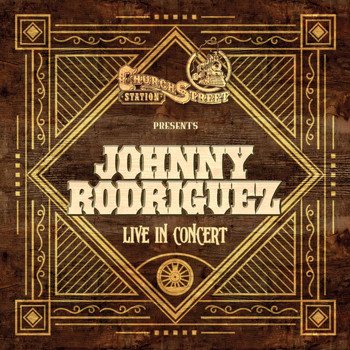 Church Street Station Presents: Johnny Rodriguez