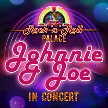 Johnnie & Joe - In Concert at Little Darlin's Rock 'n' Roll Palace