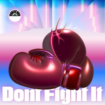 Don't Fight It