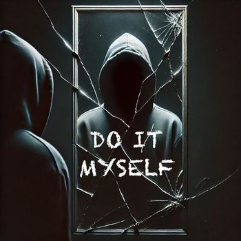 DO IT MYSELF