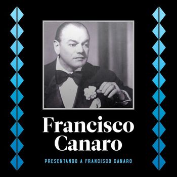 Presentando a Francisco Canaro