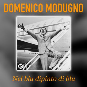 Nel blu dipinto di blu