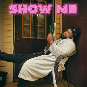 SHOW ME