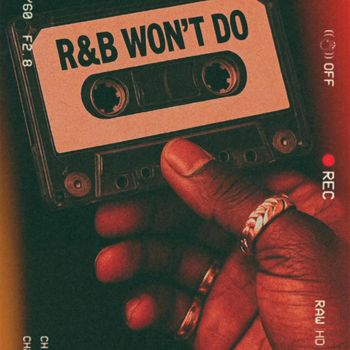 R&B WON’T DO