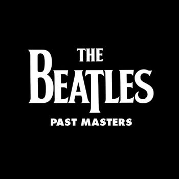 Past Masters (Vols. 1 & 2 / Remastered 2009)
