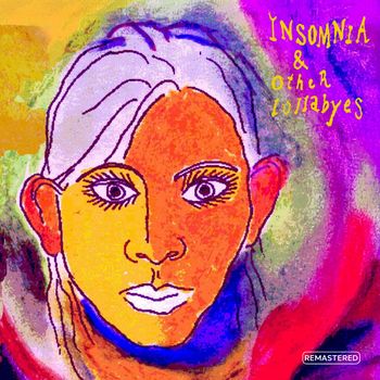 Insomnia & Other Lullabyes