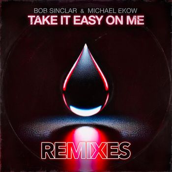 Take It Easy on Me Remixes