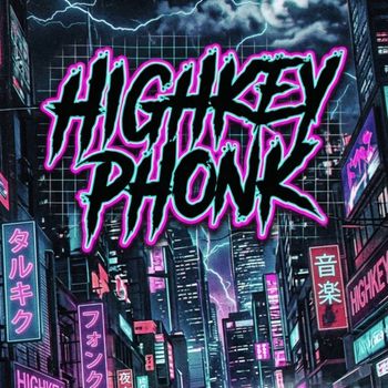 Highkey Phonk