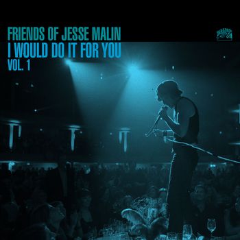 Friends of Jesse Malin - I Would Do It For You Vol. 1