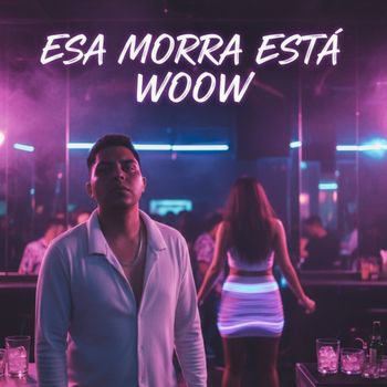 Esa Morra Está Woow