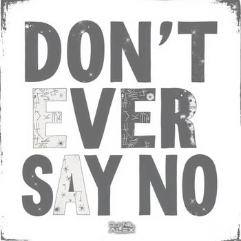 Don’t ever say no