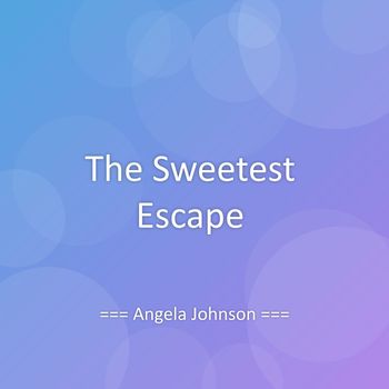 The Sweetest Escape