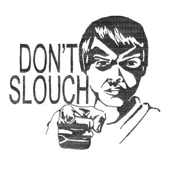 Don't Slouch