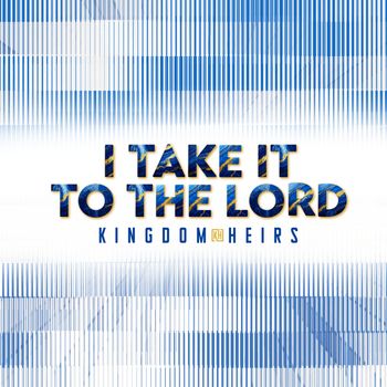 I Take It To The Lord