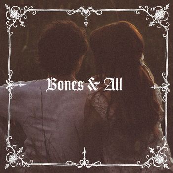 Bones and All