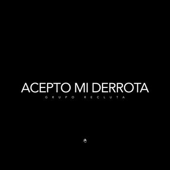Acepto Mi Derrota