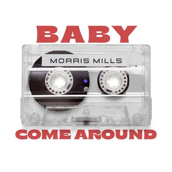 Baby Come Around