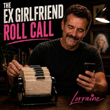 THE EX GIRLFRIEND ROLL CALL