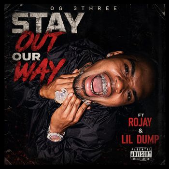 Stay Out Our Way (feat. Rojay & Lil Dump)