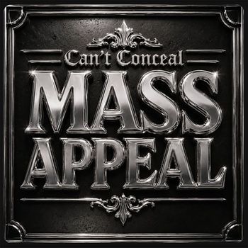 Can't Conceal Mass Appeal