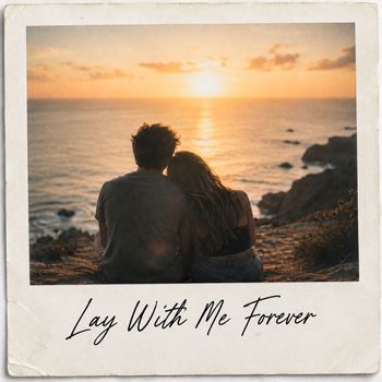Lay with me forever